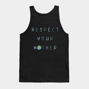 Respect Your Mother Earth Tank Top